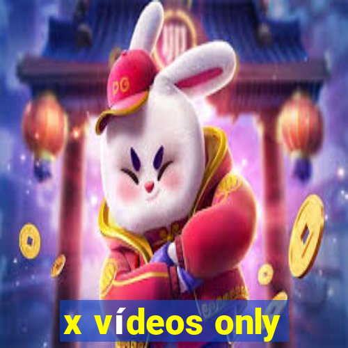 x vídeos only