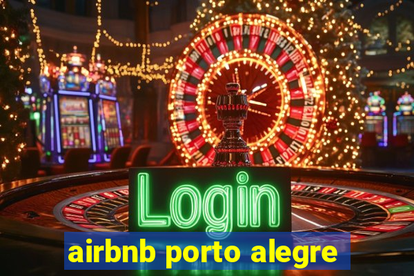 airbnb porto alegre