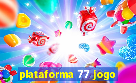 plataforma 77 jogo