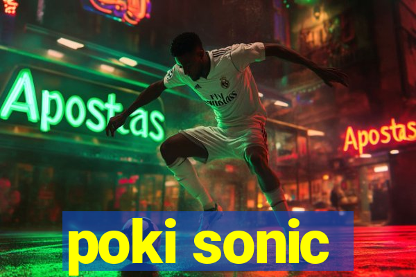 poki sonic