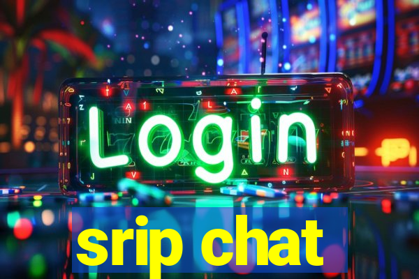 srip chat