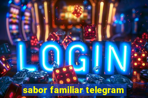 sabor familiar telegram