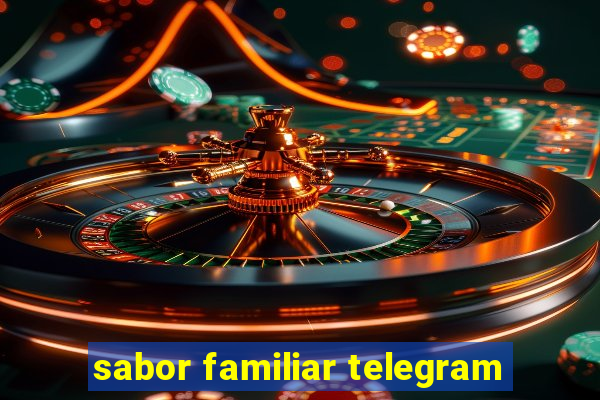 sabor familiar telegram