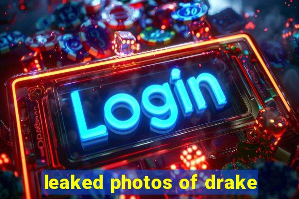 leaked photos of drake