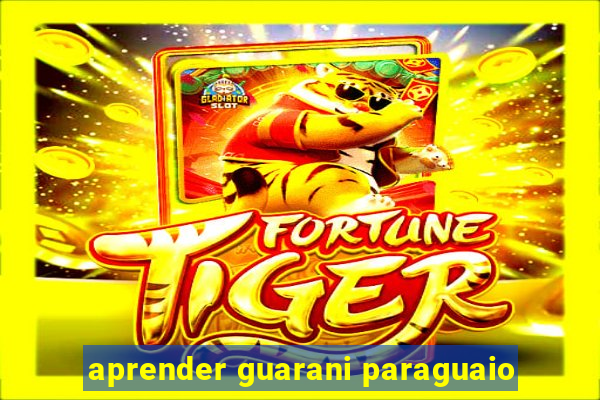 aprender guarani paraguaio