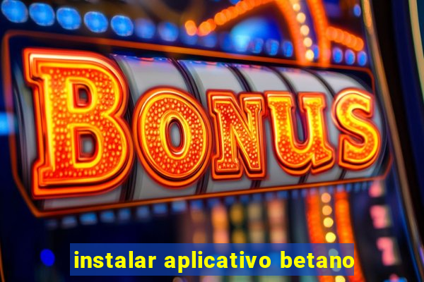 instalar aplicativo betano