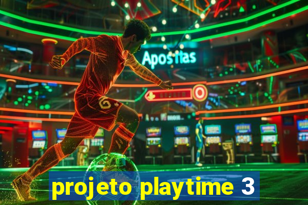 projeto playtime 3