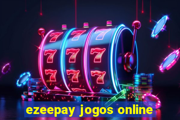 ezeepay jogos online