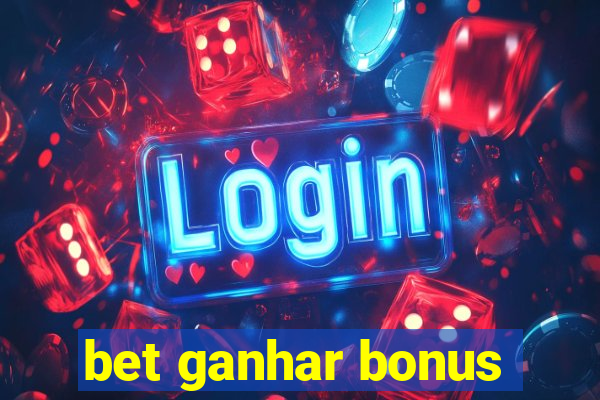bet ganhar bonus
