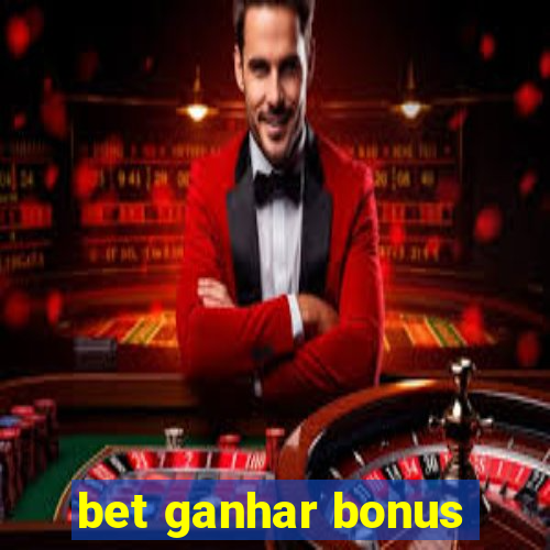 bet ganhar bonus
