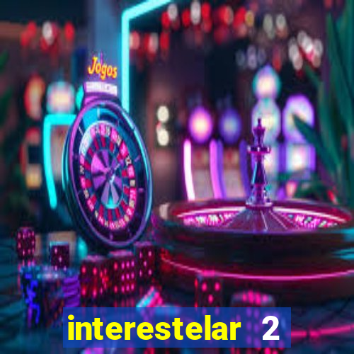 interestelar 2 operation terra 2040 onde assistir