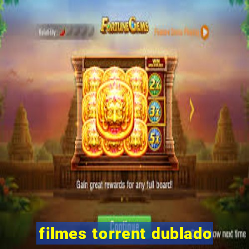 filmes torrent dublado