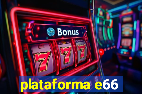 plataforma e66