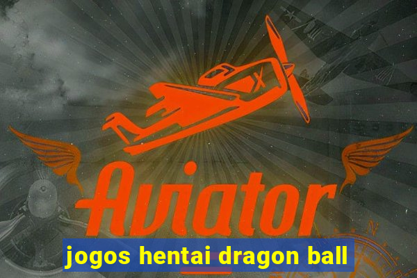 jogos hentai dragon ball