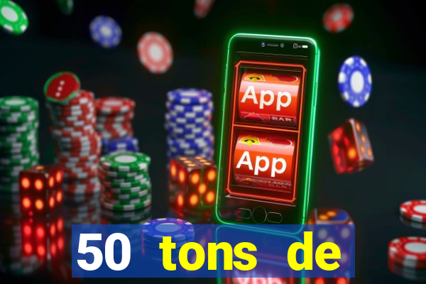 50 tons de liberdade dublado online
