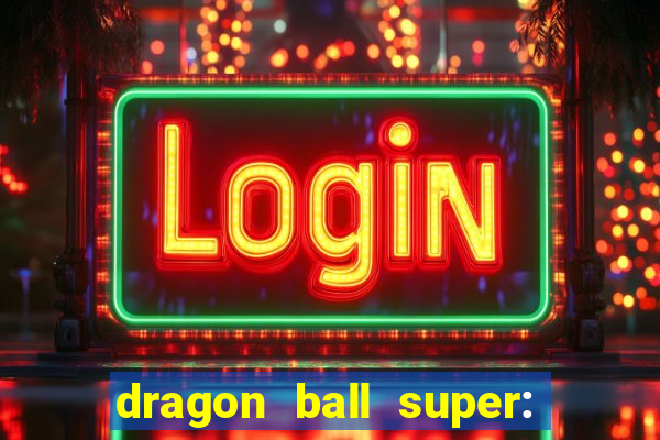 dragon ball super: super hero completo dublado