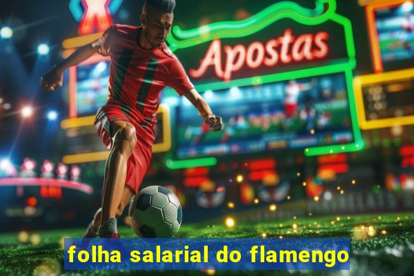 folha salarial do flamengo
