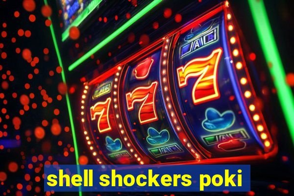 shell shockers poki