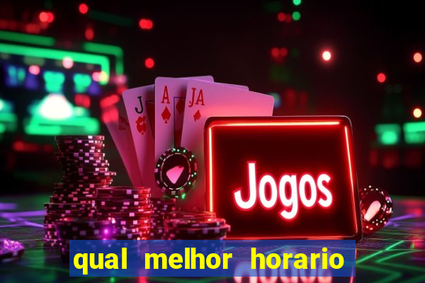 qual melhor horario para jogar fortune dragon