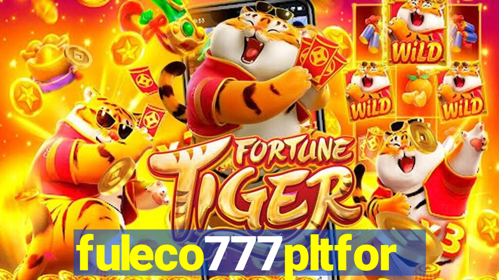 fuleco777pltfor