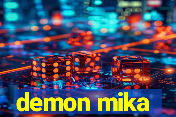 demon mika