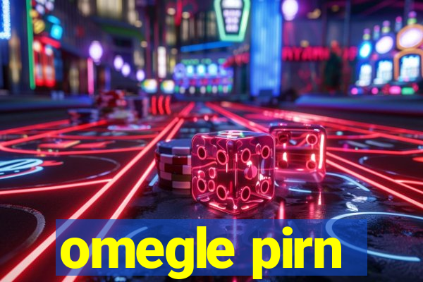 omegle pirn