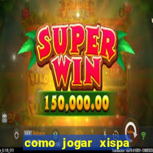 como jogar xispa no jogo do bicho
