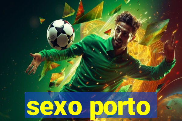 sexo porto