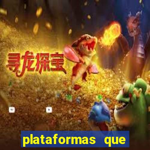 plataformas que estao pagando bem