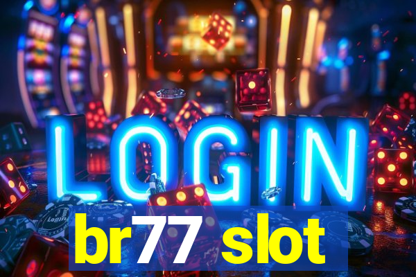 br77 slot