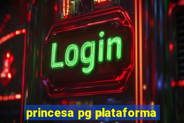 princesa pg plataforma