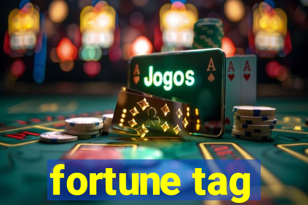 fortune tag