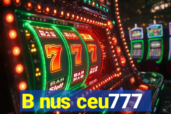 B nus ceu777