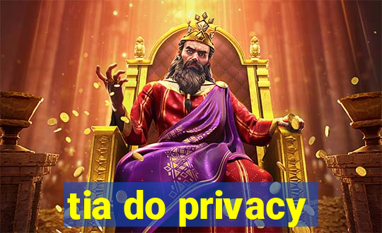 tia do privacy