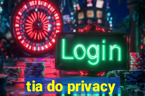 tia do privacy