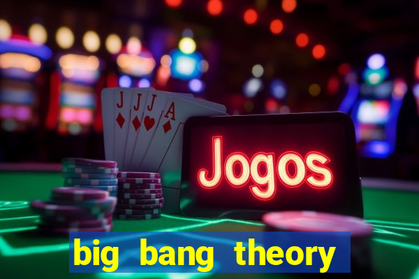 big bang theory assistir dublado