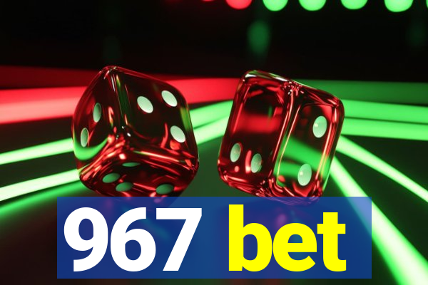 967 bet