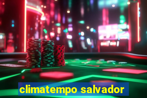 climatempo salvador