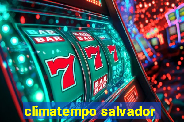 climatempo salvador