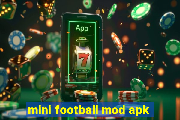 mini football mod apk
