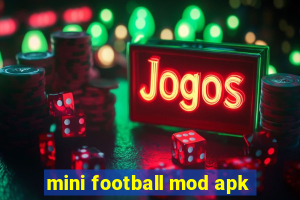 mini football mod apk