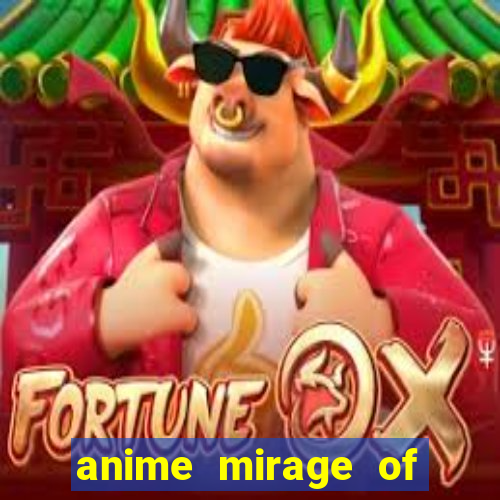 anime mirage of blaze legendado