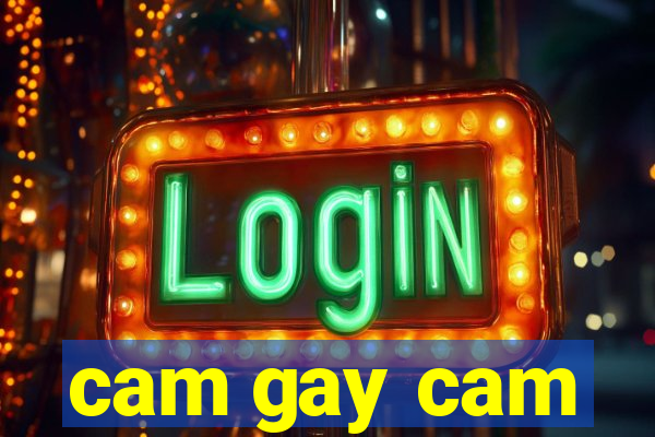 cam gay cam