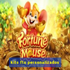 kits fts personalizados
