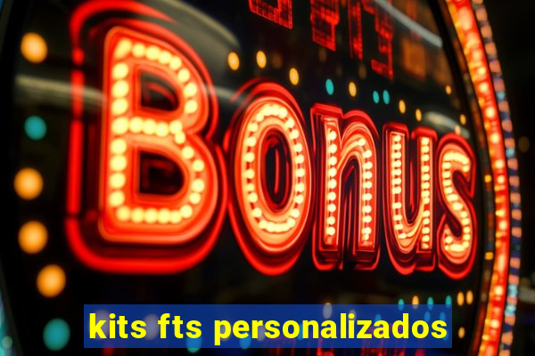 kits fts personalizados
