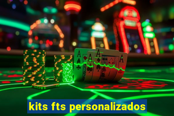kits fts personalizados