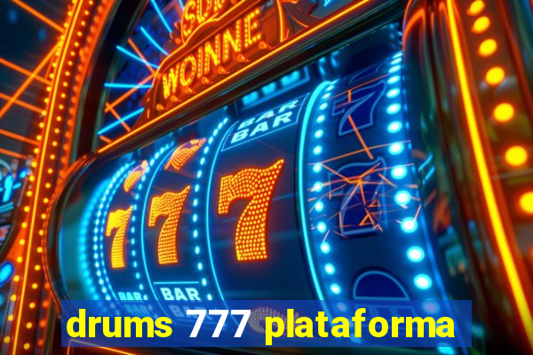 drums 777 plataforma