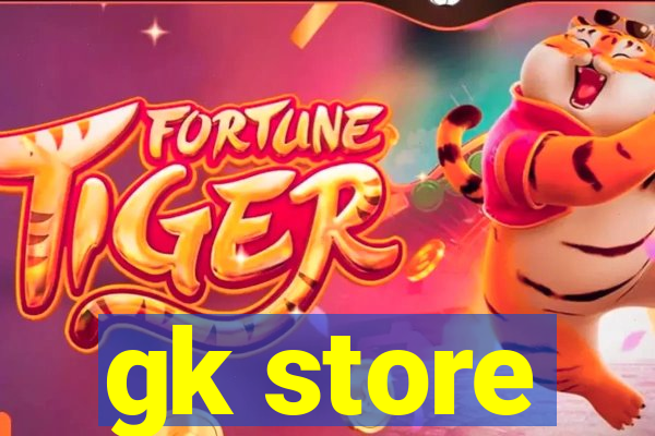 gk store