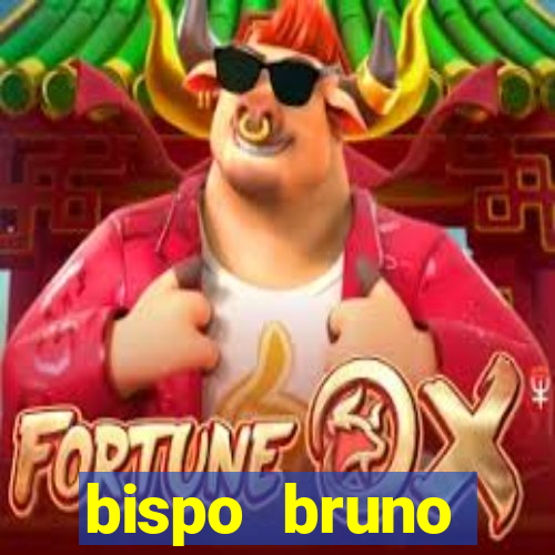 bispo bruno leonardo fortuna