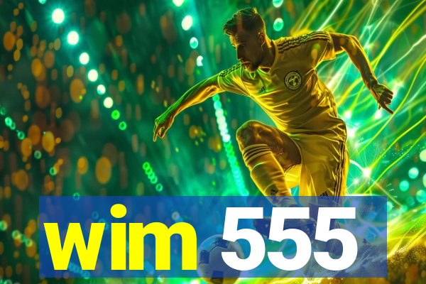 wim 555
